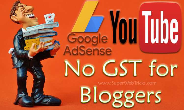 NO GST For Blogger | AdSense, Affiliate, Direct Advertisements - Showeblogin