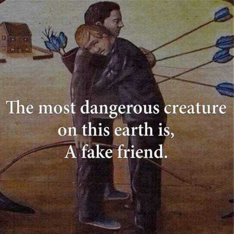 NOT EVERYONE IS YOUR FRIEND.