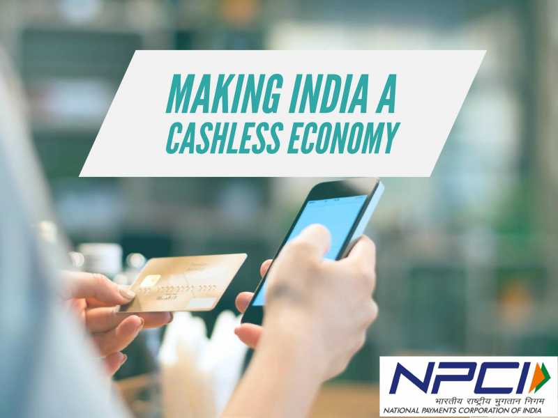 NPCI: Making India A Cashless Economy