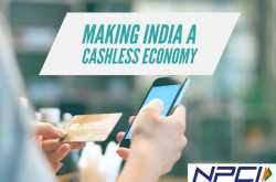 NPCI: Making India a Cashless Economy