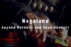 Nagaland beyond Hornbill and head-hunters | Nomadic Thunker