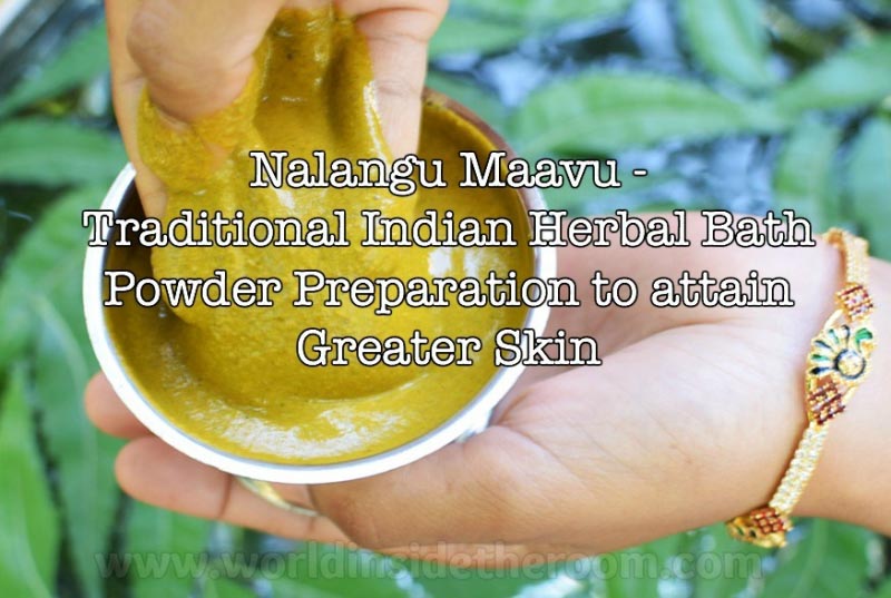 Nalangu Maavu - Traditional Indian Herbal Bath Powder Preparation - WORLD INSIDE THE ROOM