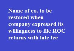 Name Of Company To Be Restored To File ROC Returns With Late Fee - Judgement