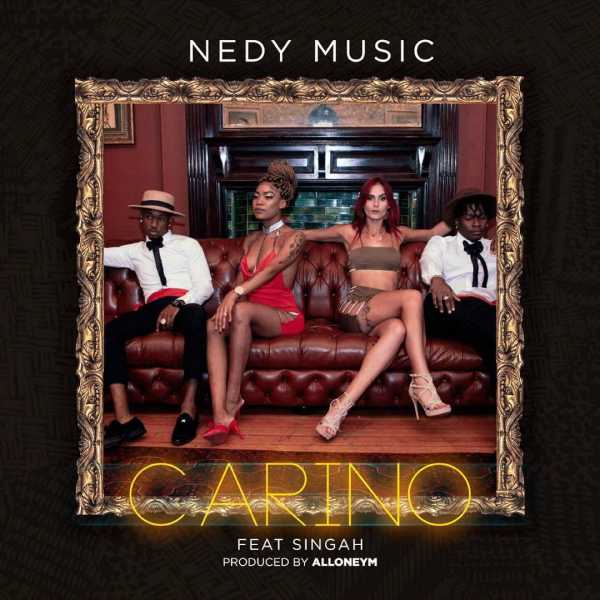Nedy Music Ft Singah - Carino | Mp3 Download » RealchannelNg