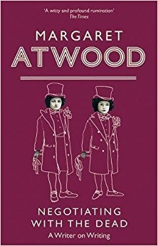 Negotiating With The Dead – Margaret Atwood