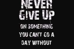Never Give Up On Your Dreams!!!