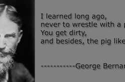 Never Wrestle With Pigs, You Both Get Dirty And The Pig Likes It