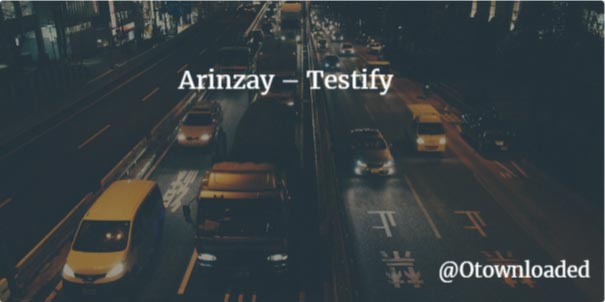 New Music: Arinzay â Testify