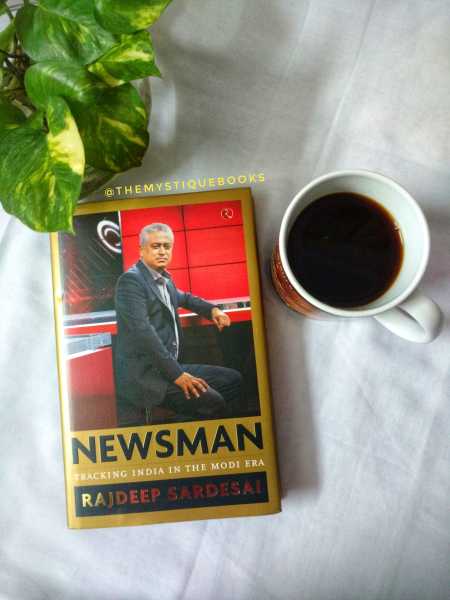 Newsman: Tracking India In The Modi Era By Rajdeep Sardesai: Book Review