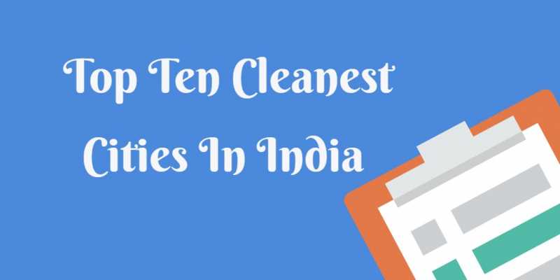 Nidhi Thakur : Swachh Survekshan: Top 10 Cleanest Cities In India
