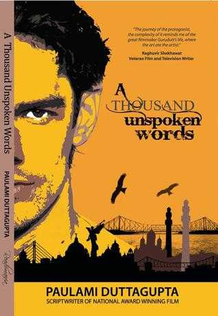 Not Your Average Mushy Romance: A Thousand Unspoken Words By Paulami Dutta Gupta