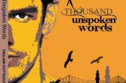 Not Your Average Mushy Romance: A Thousand Unspoken Words by Paulami Dutta Gupta