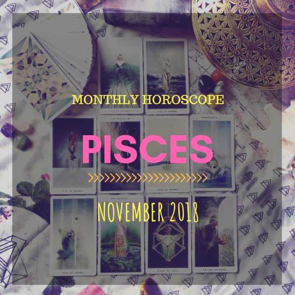 November 2018 Monthly Reading - Pisces