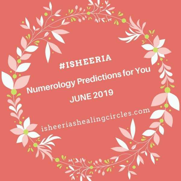 Numerology Predictions June 2019 #isheeria - Isheeria