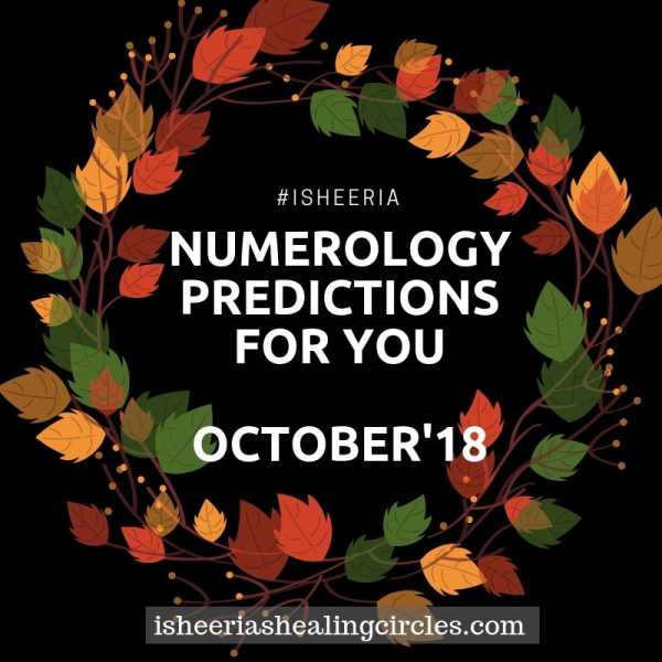 Numerology Predictions - October 2018 #isheeria - Isheeria