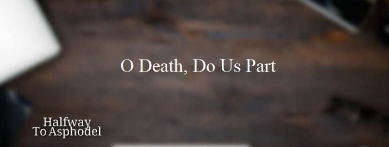 O Death, Do Us Part