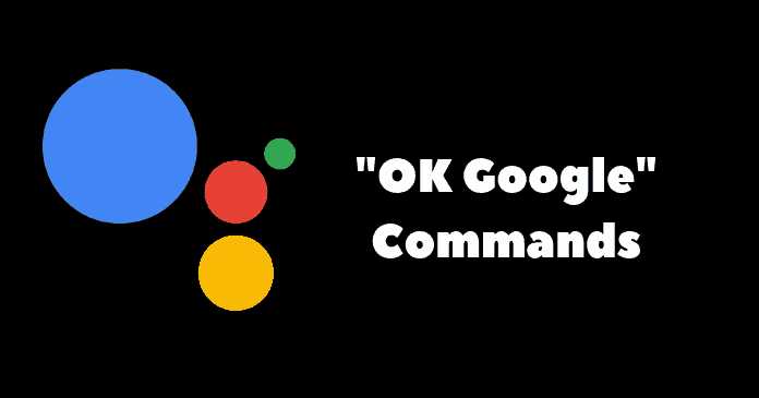 OK Google Commands: The Complete List (2018) - Androidstrike