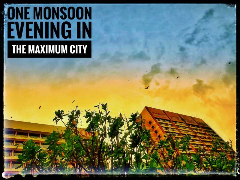 ONE MONSOON EVENING IN THE MAXIMUM CITY - PHOTOSTORY