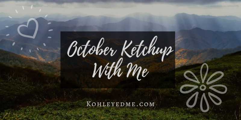 October Ketchup With Me | Kohl Eyed Me