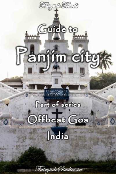 Offbeat Goa: Places To Visit In Panjim | | Photography - Travel - Blog | India | Fairytale Studios |