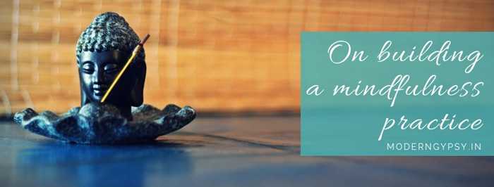 On Building A Mindfulness Practice | Modern Gypsy