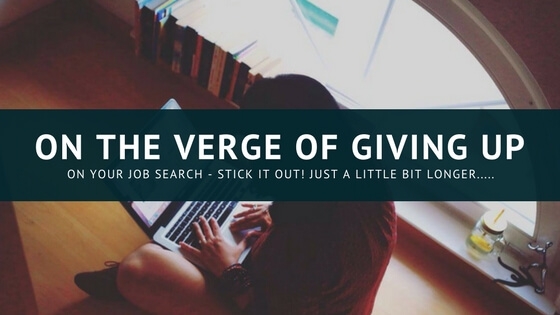 On The Verge Of Giving Up? Stick It Out A Little Bit Longer - Be For Beauty