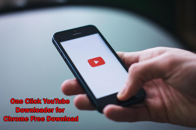 One Click YouTube Downloader For Chrome Free Download - Techdriod
