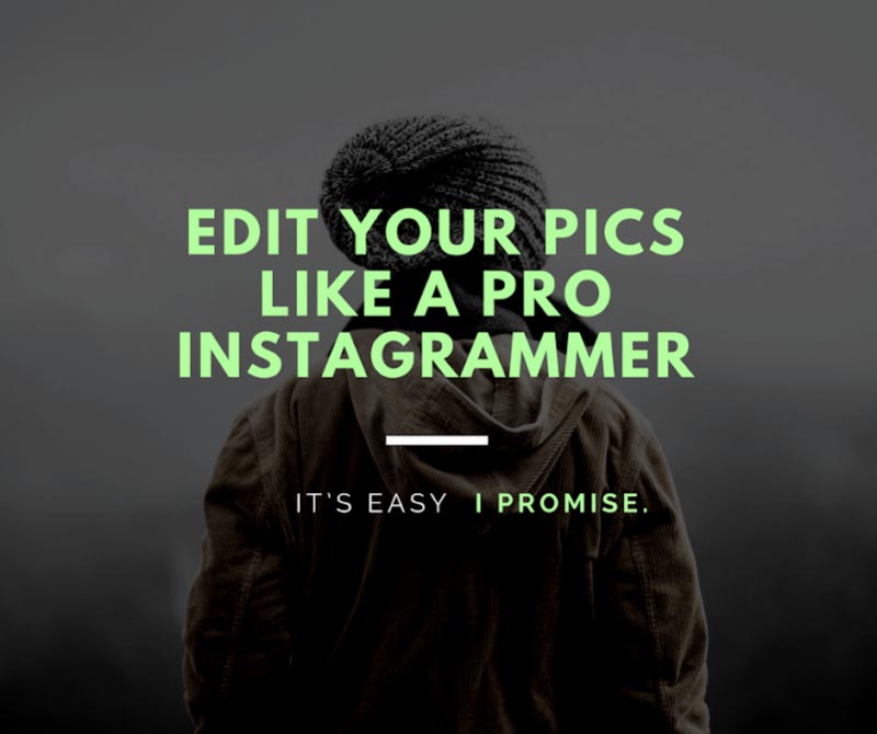 One Step To Edit Pictures Like A Pro-Instagrammer!