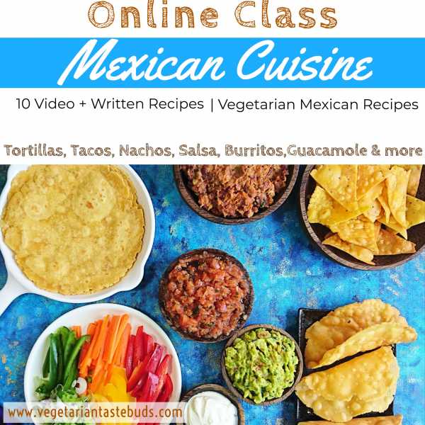 Online Class - Vegetarian Mexican Cuisine | Vegetarian Tastebuds - Indian Vegetarian Recipes, Veg Recipes