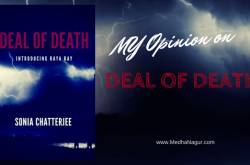 Opinion on Deal of death- A novella by Sonia Chatterjee - Medha Nagur