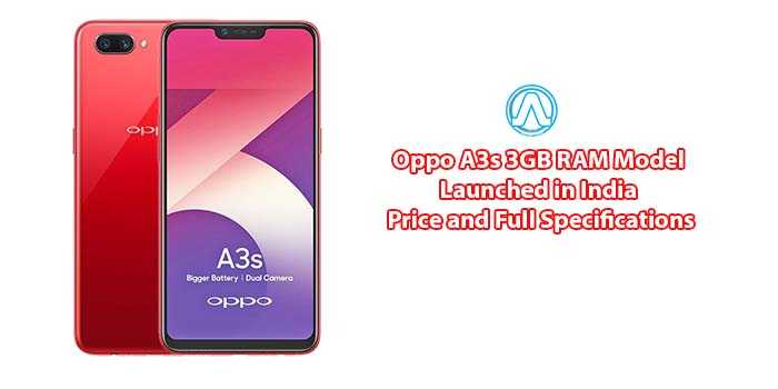 Oppo A3s 3GB RAM Price In India And Specifications; Launched