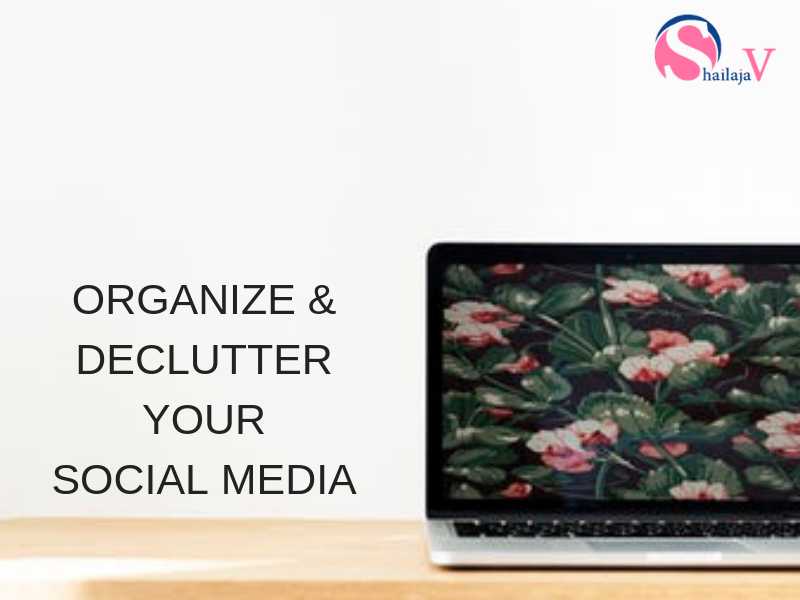 Organise And Declutter Your Social Media Life Using These Effective Tips