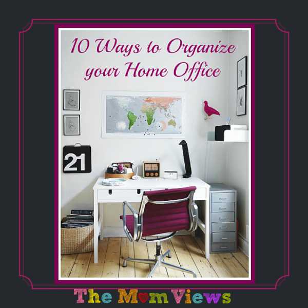 Organize Your Office - Themomviews.com