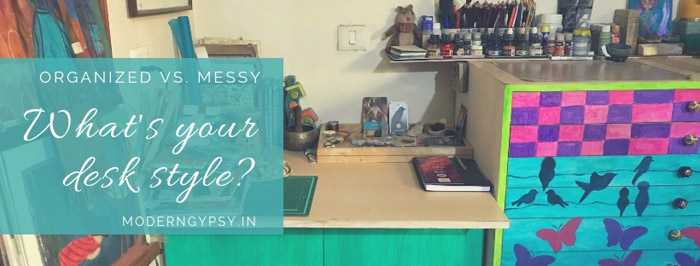 Organized Vs Messy: What’s Your Desk Style? | Modern Gypsy