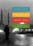 Other Colors & Essays By Orhan Pamuk