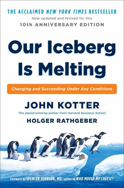 Our Iceberg Is Melting - John Kotter & Holger Rathgeber