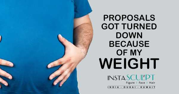 PROPOSALS GOT TURNED DOWN BECAUSE OF MY WEIGHT