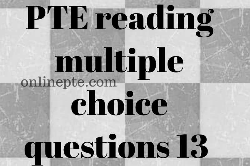PTE Reading Multiple Choice Questions 13 - Online PTE