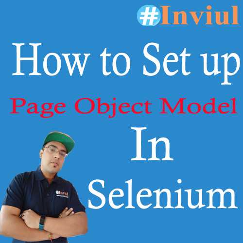 Page Object Model: What Is POM & How To Use It In Selenium? | Inviul
