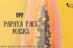 Papaya Face Masks For A Happy Skin! - Burst of happyness