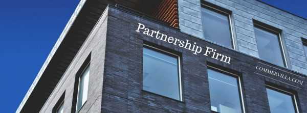 Partnership Firm - Agreement, Features, Registration, Dissolution [Full Guide]