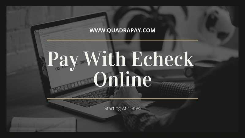 Pay With Echeck Online. Starting At Just 1.95%. No Reserves