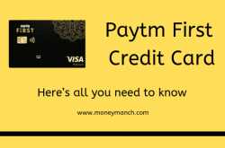 Paytm First Credit Card - Here’s all you need to know - MoneyManch
