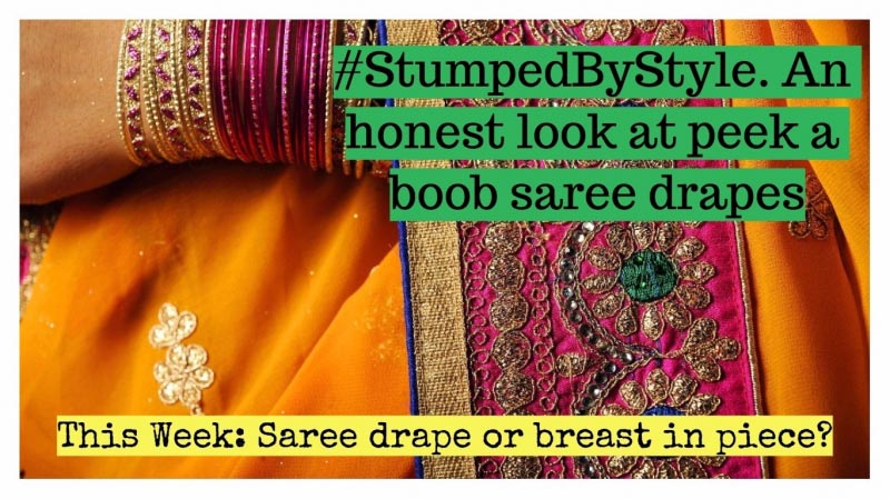 Peek A Boob Saree Drape #StumpedByStyle | Damsel In Destress