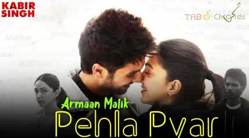 Pehla Pyaar Chords - Kabir Singh - Tab And Chord