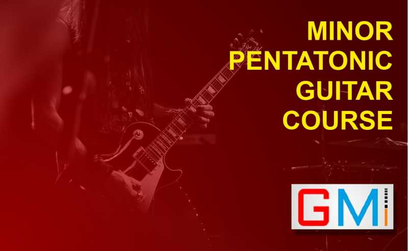 Pentatonic Guitar Scales Course From GMI - Guitar & Music Institute