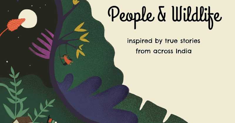 People & Wildlife Edited By Tanya Majmudar And Sujata Padmanabhan & Illustrated By Nayantara Surendranath (Age: 8+ Years)