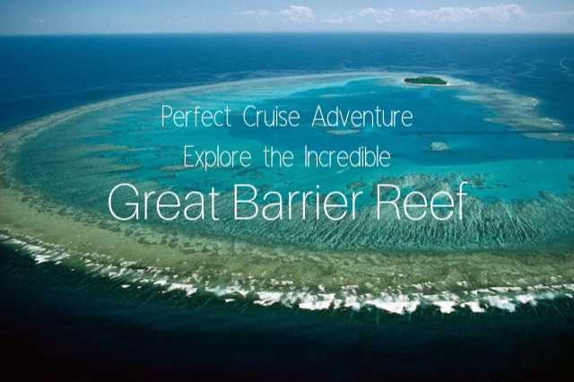 Perfect Cruise Adventure-Explore The Incredible Great Barrier Reef - Backpackways.com