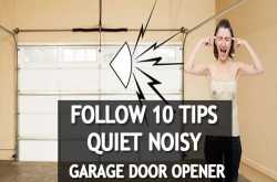 Permanently Quiet Noisy Garage Door opener (10 Tips)