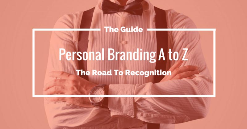 Personal Branding A To Z: The Road To Recognition [Infographic]